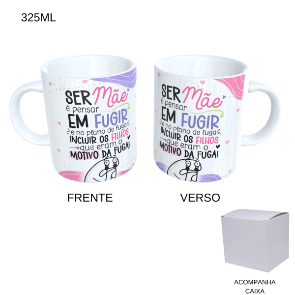 Caneca 325ml Flork -Dia das Mães - Ser Mãe É Pensar Em Fugir