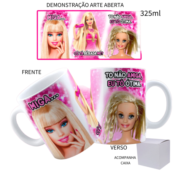 Caneca 325ml Barbie Miga cê tá bêbada né Tô Não amiga, eu tô