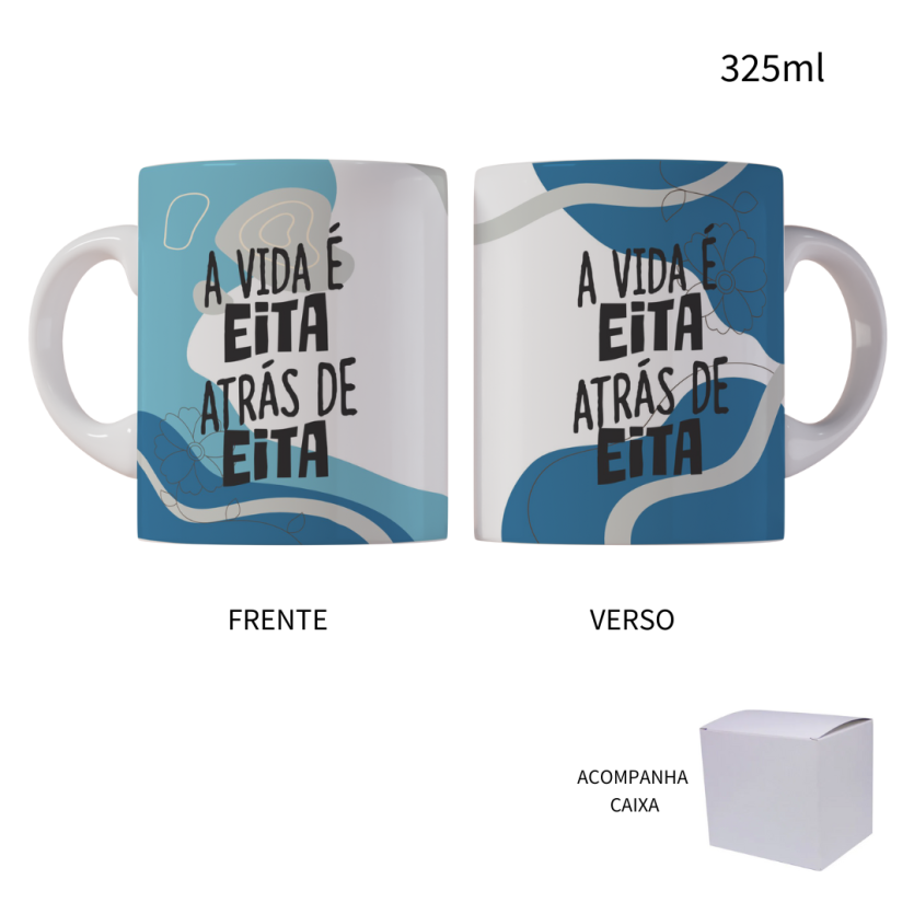Caneca 325ml Motivacional A vida é eita atrás de eita