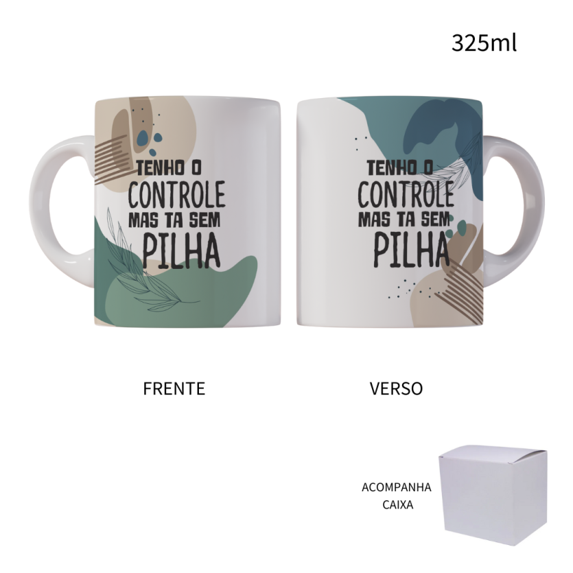 Caneca 325ml Tenho o Controle Mas Tá Sem Pilha