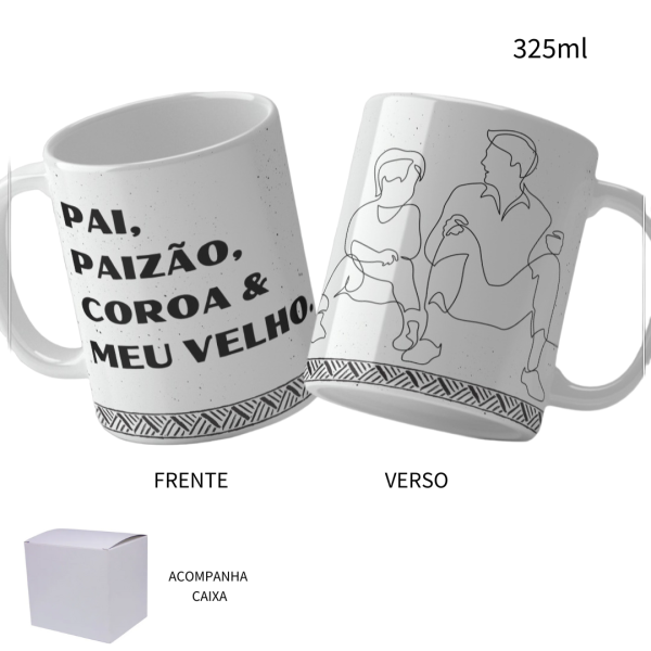 Caneca 325ml Dia Dos Pais Pai, Paizão, Coroa e Meu Velho