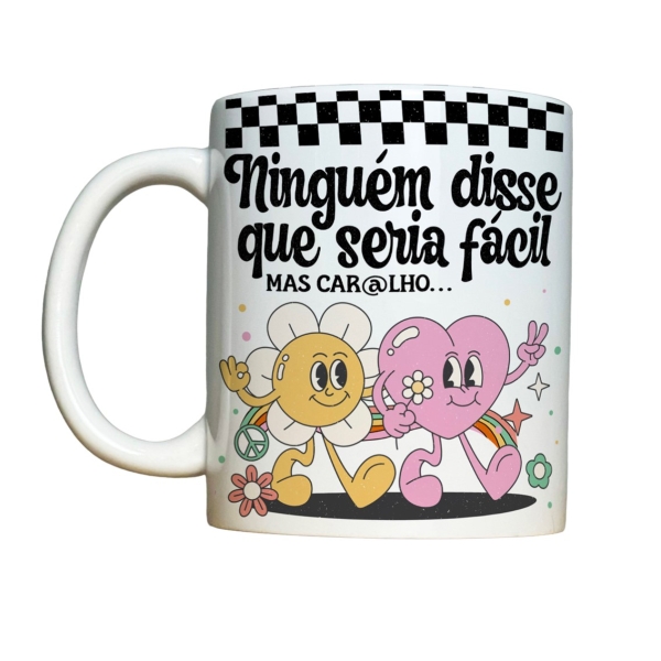 Caneca 325ml Vibes Ninguém disse que seria fácil mas car@lho