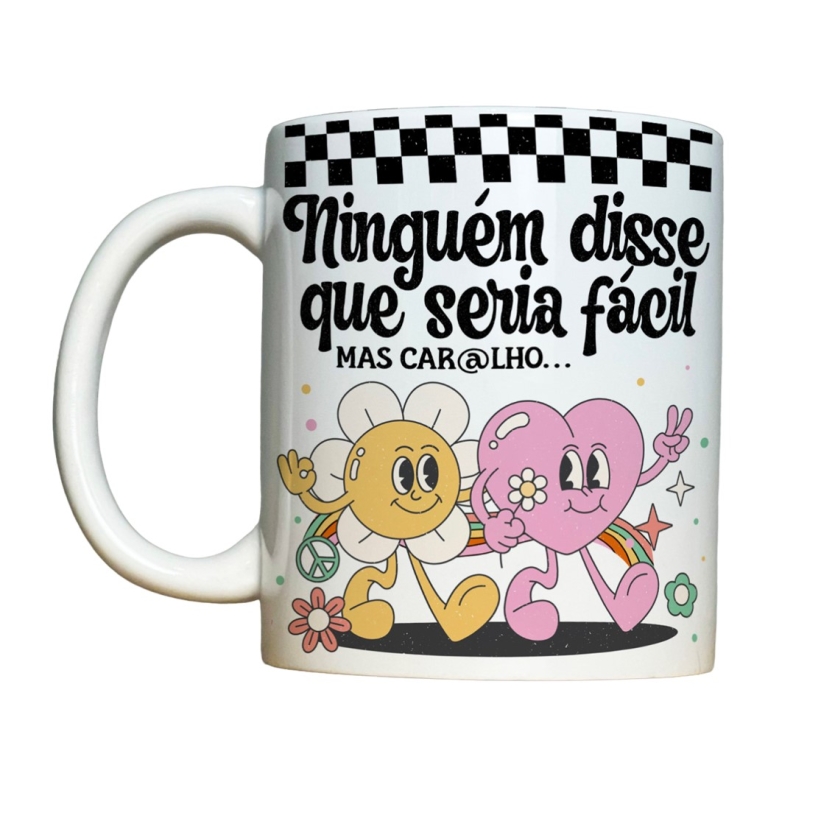 Caneca 325ml Vibes Ninguém disse que seria fácil mas car@lho