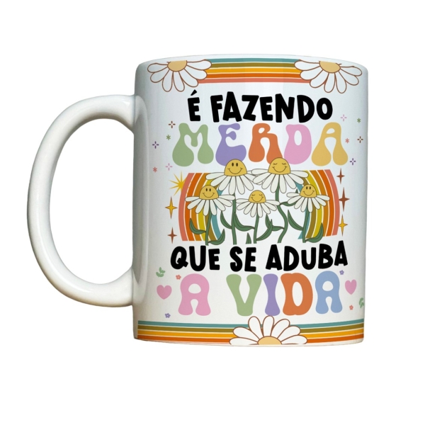 Caneca 325ml Vibes É fazendo merda que se aduba a vida