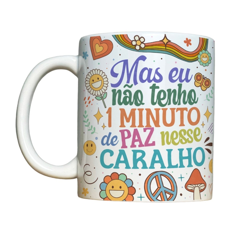 Caneca 325ml Vibes Mas eu não tenho 1 minuto de paz nesse