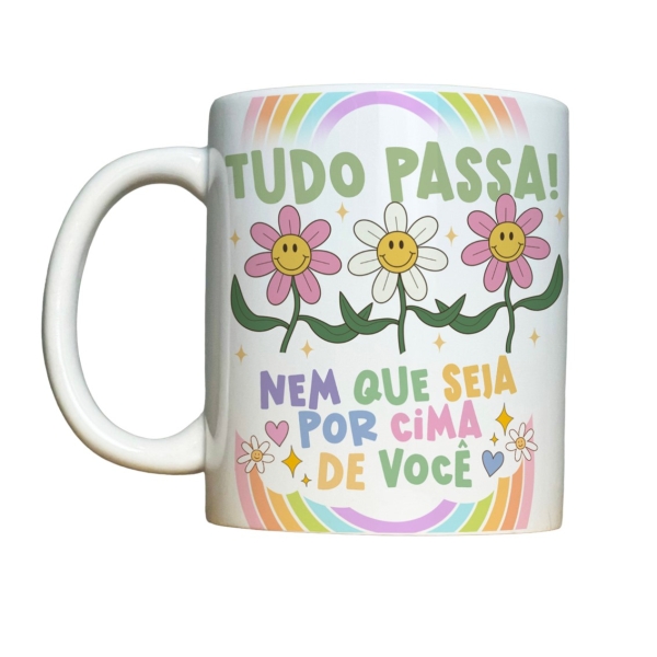 Caneca 325ml Vibes Tudo passa! Nem que seja por cima de você