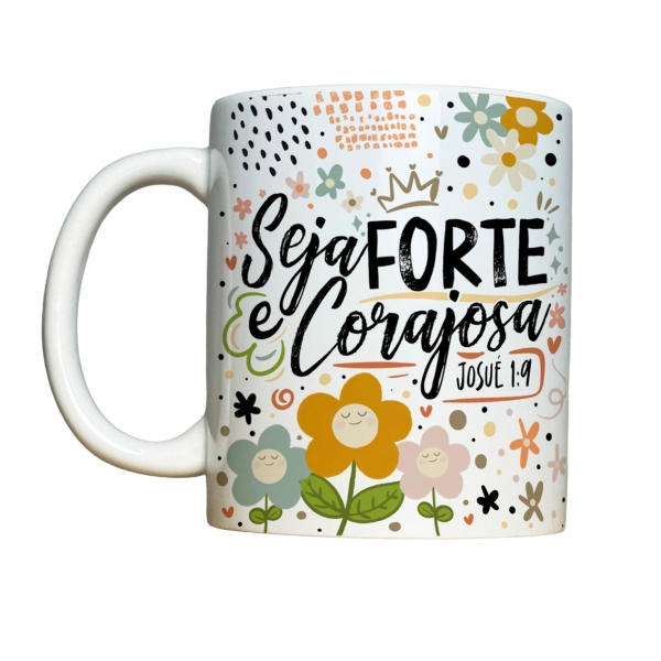 Caneca 325ml Seja Forte e Corajosa Josué 1:9