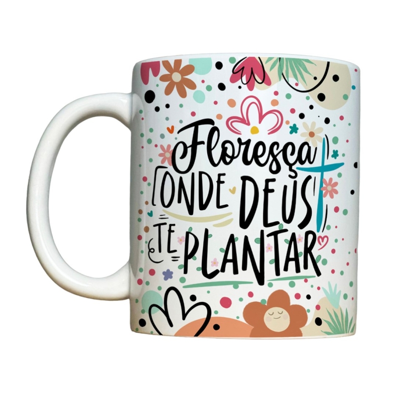 Caneca 325ml Floresça Onde Deus Te Plantar Motivacional