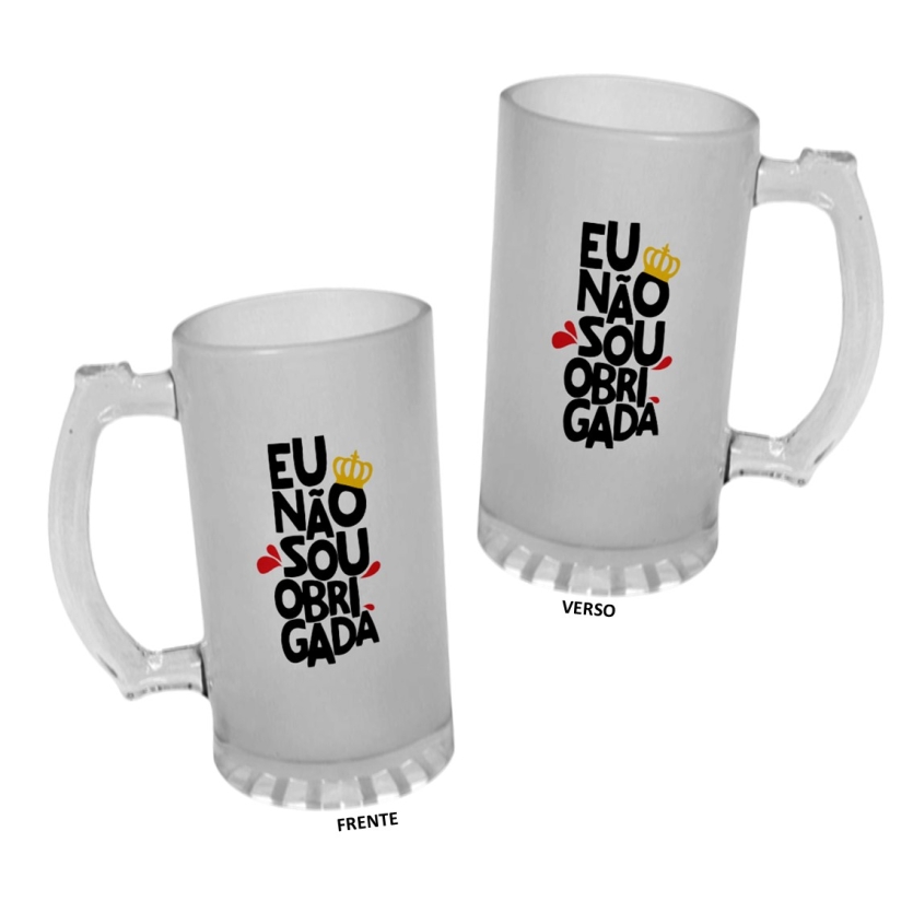 Caneca Chopp Vidro 475ml Eu não sou obrigada Engraçadas