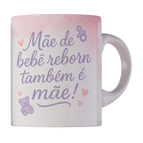 Caneca 325ml Mãe de bebê reborn também é mãe