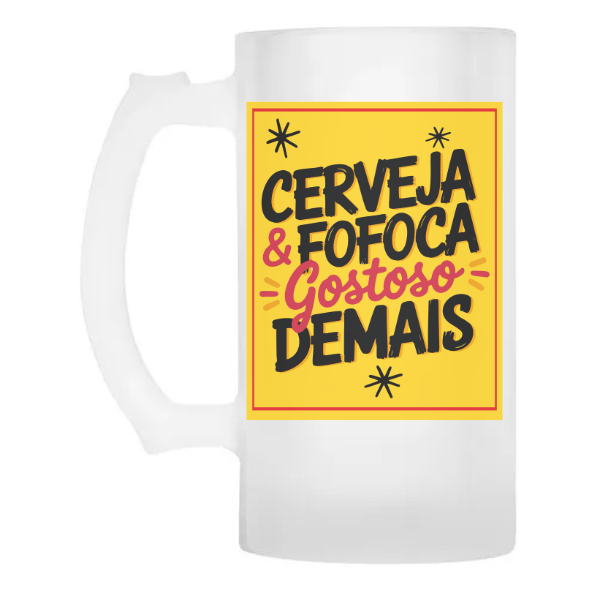 Caneca Chopp Vidro 475ml Cerveja & Fofoca Gostoso Demais