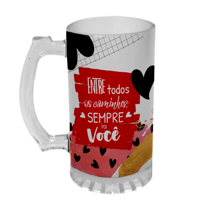 Caneca Chopp Vidro Namorados Entre todos os caminhos, sempre foi você